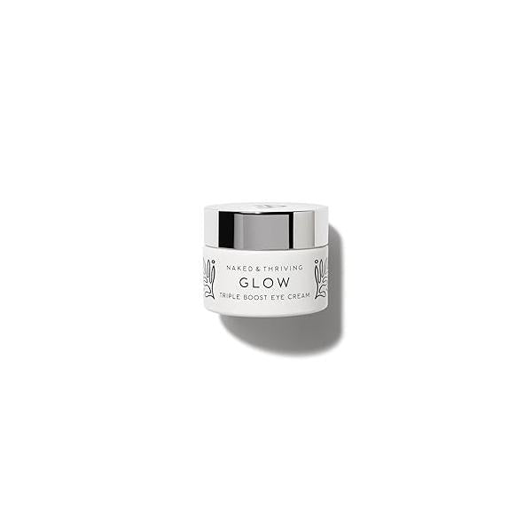 Naked & Thriving Glow Triple Boost Eye Cream | Hyaluronic Acid Squalane Hydrate, Moisturize Nourish Vegan, Naturally-Derived Highly-Concentrated Antioxidant Blend (15mL)